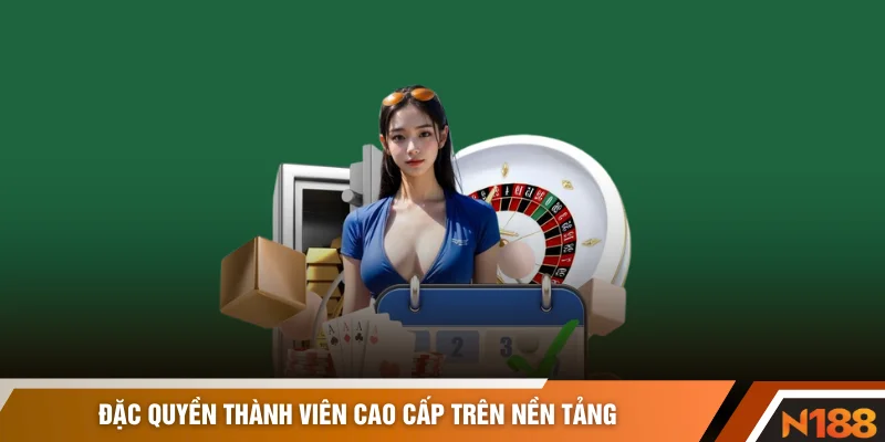 Đặc quyền thành viên cao cấp trên nền tảng