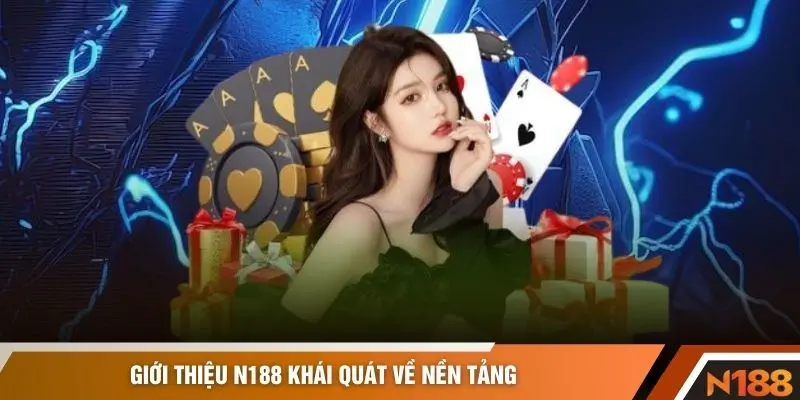 Giới thiệu N188 khái quát về nền tảng
