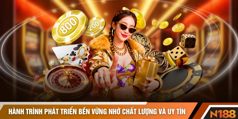 Hành trình phát triển bền vững nhờ chất lượng và uy tín