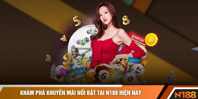 Khám phá khuyến mãi nổi bật tại N188 hiện nay