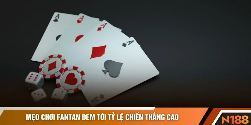 Mẹo chơi Fantan đem tới tỷ lệ chiến thắng cao